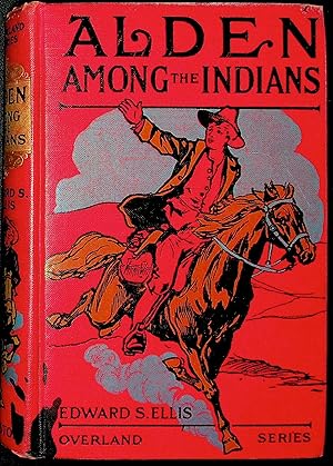 Alden Among the Indians (Overland Series)