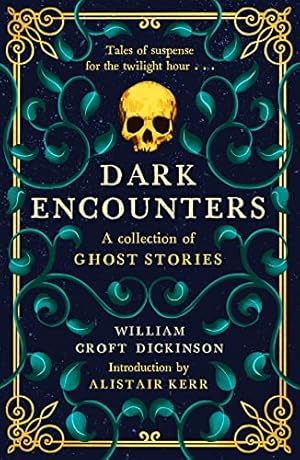 Bild des Verkufers fr Dark Encounters: A Collection of Ghost Stories - Tales of Suspense for the Twilight Hour. zum Verkauf von WeBuyBooks