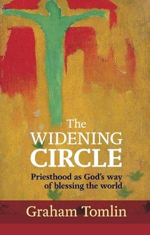 Seller image for The Widening Circle: Priesthood As God's Way Of Blessing The World for sale by WeBuyBooks