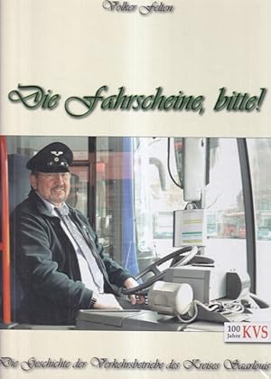 Die Fahrscheine, bitte! - Die Geschichte der Verkehrsbetriebe des Kreises Saarlouis - 100 Jahre K...