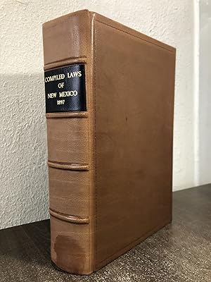 Seller image for Compiled Laws of New Mexico 1897 - John P. Victory; Edward L. Bartlett; Thomas N. Wilkerson; Jose D. Sena; George A. Johnson for sale by Big Star Books