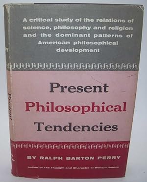 Immagine del venditore per Present Philosophical Tendencies: A Critical Survey of Naturalism, Idealism, Pragmatism and Realism Together with a Synopsis of the Philosophy of William James venduto da Easy Chair Books