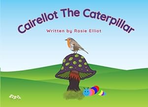 Bild des Verkufers fr Cairellot the Caterpillar zum Verkauf von WeBuyBooks