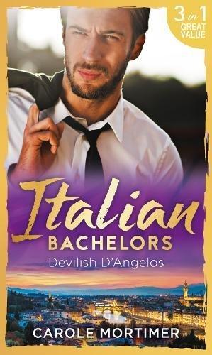 Immagine del venditore per Italian Bachelors: Devilish D'angelos: A Bargain with the Enemy / A Prize Beyond Jewels (The Devilish D'Angelos, Book 2) / A D'Angelo Like No Other (The Devilish D'Angelos, Book 3) venduto da WeBuyBooks