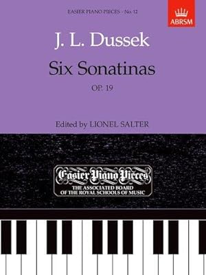 Seller image for Six Sonatinas, Op.19: Easier Piano Pieces 12 (Easier Piano Pieces (ABRSM)) for sale by WeBuyBooks
