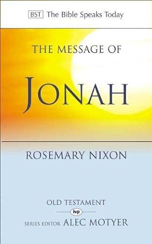 Bild des Verkufers fr The Message of Jonah (The Bible Speaks Today Old Testament): Presence in the Storm zum Verkauf von WeBuyBooks