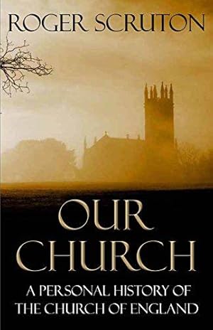 Bild des Verkufers fr Our Church: A Personal History of the Church of England zum Verkauf von WeBuyBooks