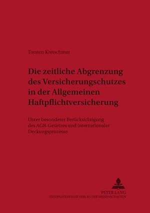 Seller image for Die Zeitliche Abgrenzung Des Versicherungsschutzes in Der Allgemeinen Haftpflichtversicherung: Unter Besonderer Beruecksichtigung Des Agb-Gesetzes Und . 4 (Haftungs- Und Versicherungsrecht) for sale by WeBuyBooks