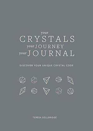 Bild des Verkufers fr Your Crystals, Your Journey, Your Journal: Find Your Crystal Code zum Verkauf von WeBuyBooks