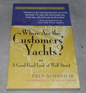 Immagine del venditore per Where Are the Customers' Yachts?: or A Good Hard Look at Wall Street venduto da Pheonix Books and Collectibles