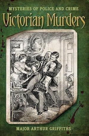 Bild des Verkufers fr Victorian Murders: Mysteries Of Police & Crime: Mysteries of Police and Crime zum Verkauf von WeBuyBooks