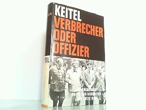 Bild des Verkufers fr Generalfeldmarschall Keitel - Verbrecher oder Offizier? Erinnerungen, Briefe, Dokumente des Chefs OKW. zum Verkauf von Antiquariat Ehbrecht - Preis inkl. MwSt.