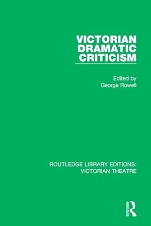 Image du vendeur pour Victorian Dramatic Criticism (Routledge Library Editions: Victorian Theatre) mis en vente par WeBuyBooks