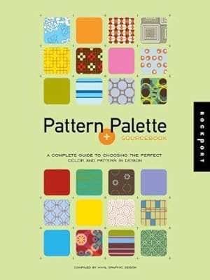 Image du vendeur pour Pattern and Palette Sourcebook W/CD-ROM: A Complete Guide to Choosing the Perfect Color and Pattern in Design mis en vente par WeBuyBooks