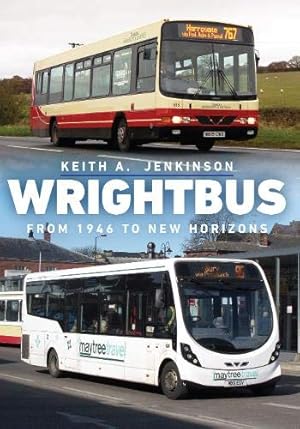 Imagen del vendedor de Wrightbus: From 1946 to New Horizons a la venta por WeBuyBooks