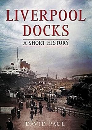 Bild des Verkufers fr Liverpool Docks: A Short History zum Verkauf von WeBuyBooks