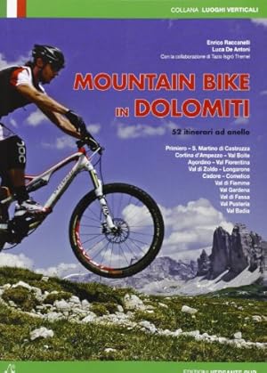 Bild des Verkufers fr Mountain bike in Dolomiti. 52 itinerari ad anello zum Verkauf von WeBuyBooks