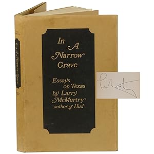 In a Narrow Grave: Essays on Texas [Bibliographically Significant "Skycrapers" Copy]