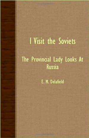 Seller image for I Visit the Soviets - The Provincial Lady in Russia (The Provincial Lady Series) for sale by WeBuyBooks