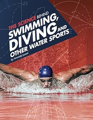 Seller image for The Science Behind Swimming, Diving and Other Water Sports (Edge Books: Science of the Summer Olympics) for sale by WeBuyBooks