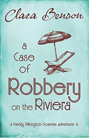 Bild des Verkufers fr A Case of Robbery on the Riviera: 6 (A Freddy Pilkington-Soames Adventure) zum Verkauf von WeBuyBooks
