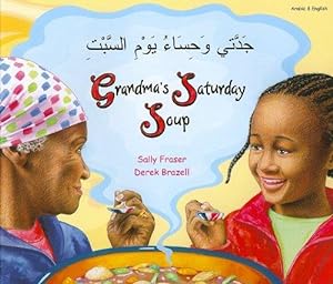 Seller image for Grandma's Saturday Soup in Arabic and English (Multicultural Settings) for sale by WeBuyBooks