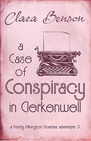 Bild des Verkufers fr A Case of Conspiracy in Clerkenwell: 3 (A Freddy Pilkington-Soames Adventure) zum Verkauf von WeBuyBooks