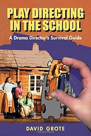 Bild des Verkufers fr Play Directing in the School: Drama Director's Survival Guide: A Drama Director's Survival Guide zum Verkauf von WeBuyBooks