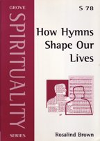 Seller image for How Hymns Shape Our Lives: No. 78 (Spirituality S.) for sale by WeBuyBooks