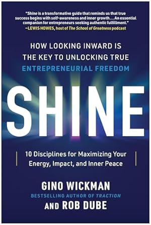 Bild des Verkufers fr Shine: How Looking Inward Is the Key to Unlocking True Entrepreneurial Freedom zum Verkauf von WeBuyBooks