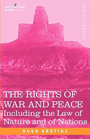 Bild des Verkufers fr The Rights of War and Peace: Including the Law of Nature and of Nations zum Verkauf von WeBuyBooks