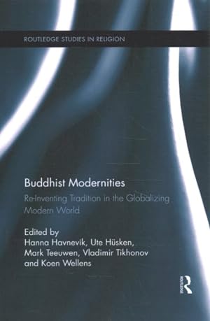 Immagine del venditore per Buddhist Modernities : Re-Inventing Tradition in the Globalizing Modern World venduto da GreatBookPrices