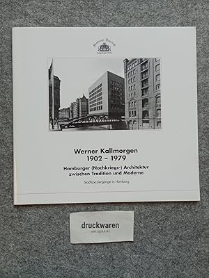 Bild des Verkufers fr Werner Kallmorgen 1902-1979 : Hamburger (Nachkriegs-) Architektur zwischen Tradition und Moderne : Stadtspaziergnge in Hamburg. Hamburgs bauliche Schnheiten entdecken. zum Verkauf von Druckwaren Antiquariat