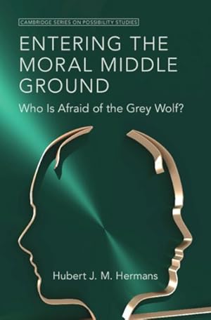 Imagen del vendedor de Entering the Moral Middle Ground : Who Is Afraid of the Grey Wolf? a la venta por GreatBookPrices
