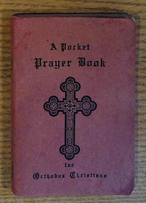 Image du vendeur pour A Pocket Prayer Book for Orthodox Christians mis en vente par Pistil Books Online, IOBA