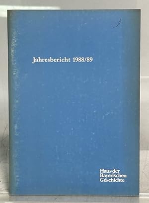 Haus der Bayerischen Geschichte. Jahresbericht 1988/89.