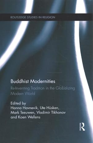 Immagine del venditore per Buddhist Modernities : Re-Inventing Tradition in the Globalizing Modern World venduto da GreatBookPrices