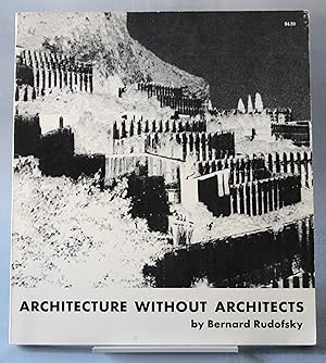 Image du vendeur pour Architecture Without Architects mis en vente par Courtney McElvogue Crafts& Vintage Finds