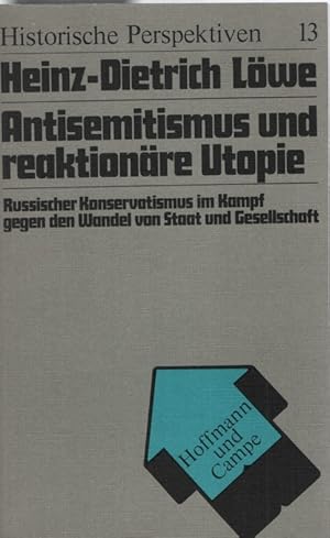 Bild des Verkufers fr Antisemitismus und reaktionre Utopie : russ. Konservatismus im Kampf gegen d. Wandel von Staat u. Gesellschaft, 1890 - 1917. Reihe historische Perspektiven ; 13 zum Verkauf von Fundus-Online GbR Borkert Schwarz Zerfa