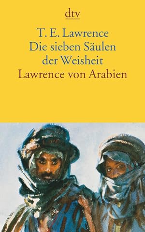 Bild des Verkufers fr Die sieben Sulen der Weisheit. Lawrence von Arabien. zum Verkauf von Gerald Wollermann