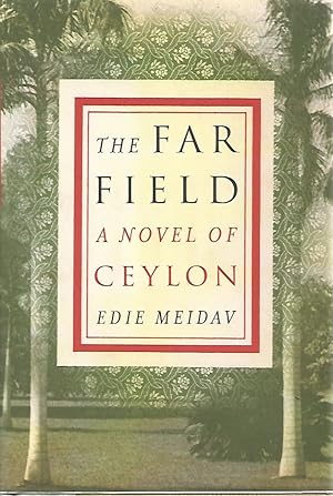 The FAR FIELD A Novel of Ceylon