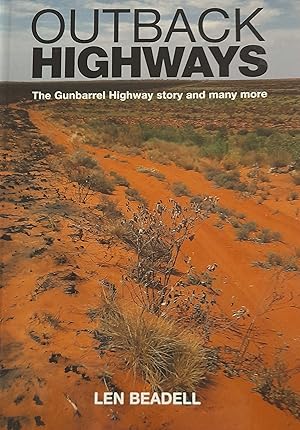 Outback Highways: The Gunbarrel Highway Story And Many More.