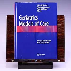 Bild des Verkufers fr Geriatrics Models of Care: Bringing 'Best Practice' to an Aging America zum Verkauf von Salish Sea Books