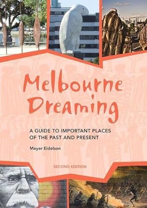 Bild des Verkufers fr Melbourne Dreaming : A guide to exploring important places of the past and present zum Verkauf von AHA-BUCH GmbH