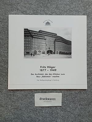 Seller image for Fritz Hger 1877-1949 : der Architekt, der den Klinker zum Bau-"Edelstein" machte : vier Stadtspaziergnge in Hamburg. Hamburgs bauliche Schnheiten entdecken. for sale by Druckwaren Antiquariat