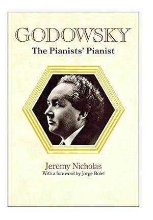 Bild des Verkufers fr Godowsky, the Pianists' Pianist. a Biography of Leopold Godowsky. zum Verkauf von WeBuyBooks