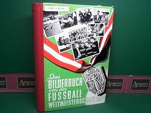 Das Bilderbuch von der Fußball-Weltmeisterschaft 1954. Photographiert und geschrieben von den Spi...