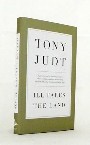 Imagen del vendedor de Ill Fares the Land: A Treatise on Our Present Discontents a la venta por Adelaide Booksellers