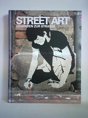 Image du vendeur pour Street Art. Legenden zur Strasse mis en vente par Celler Versandantiquariat
