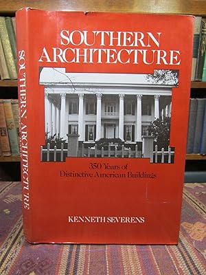 Southern Architecture: 350 Years of Distinctive American Buildings